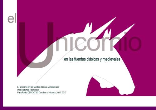 Imagen del podcast: El unicornio en las fuentes clásicas y medievales, de Inés Martínez Rodríguez. Radio CEPOAT: el canal de la Historia. Murcia 2016-2017.